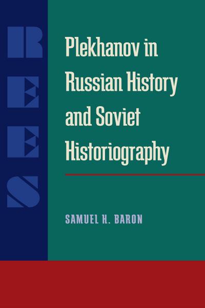 Plekhanov in Russian History and Soviet Historiography