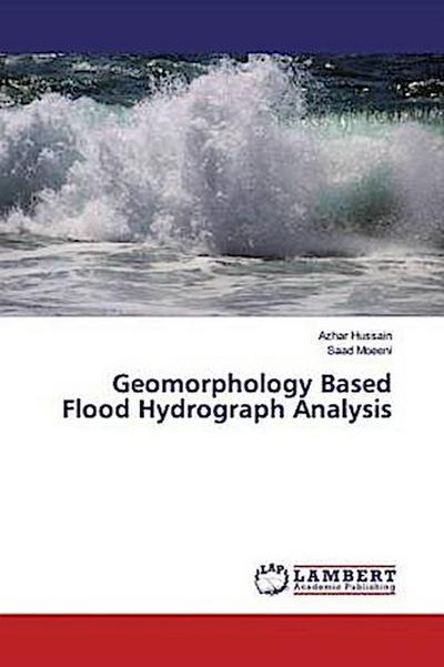 Geomorphology Based Flood Hydrograph Analysis