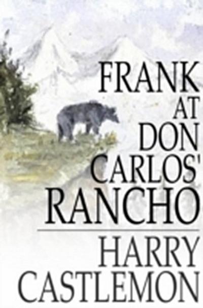 Frank at Don Carlos’ Rancho