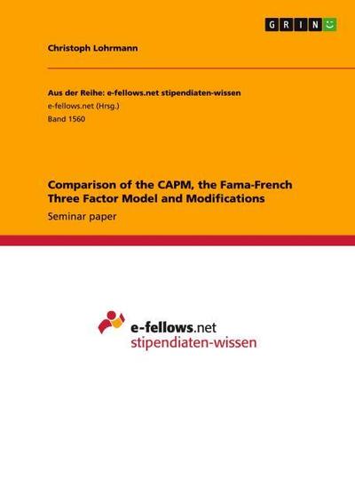 Comparison of the CAPM, the Fama-French Three Factor Model and Modifications