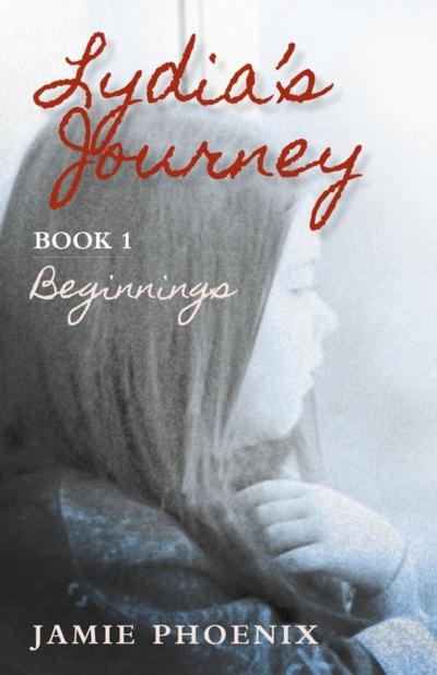 Lydia’s Journey, Beginnings, Book 1