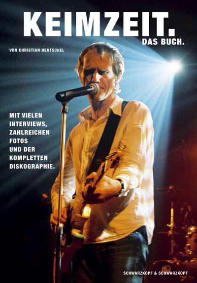 Keimzeit - Das Buch: Mit vielen Interviews, zahlreichen Fotos und der kompletten Diskografie