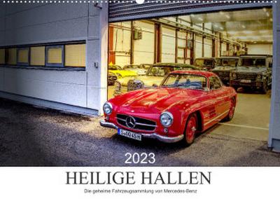 Heilige Hallen 2023 - Die geheime Fahrzeugsammlung von Mercedes-Benz (Wandkalender 2023 DIN A2 quer)