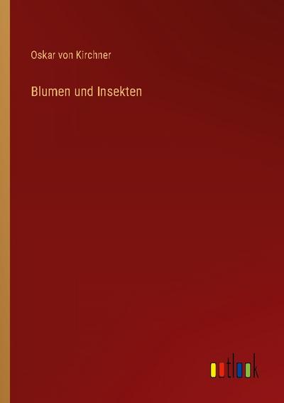 Blumen und Insekten