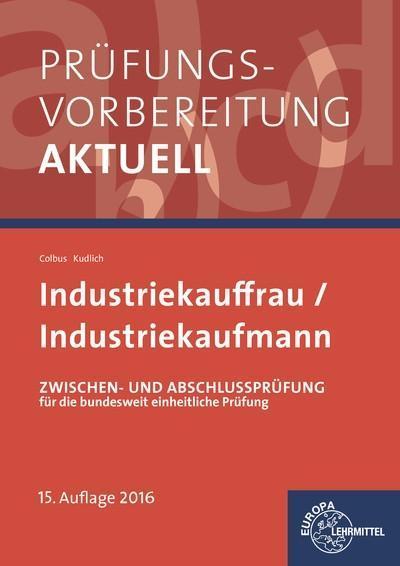 Prüfungsvorbereitung aktuell - Industriekauffrau/Industriekaufmann