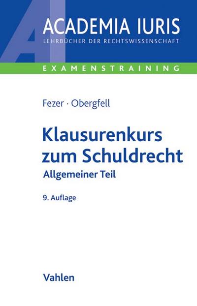 Klausurenkurs zum Schuldrecht Allgemeiner Teil (Academia Iuris - Examenstraining)