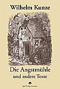 Die Angstmühle und andere Texte