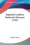 Raphaelis Landivar Rusticatio Mexicana (1782)