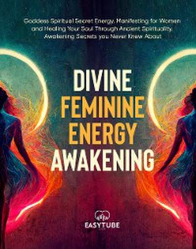 Divine Feminine Energy Awakening