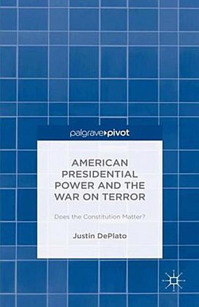 American Presidential Power and the War on Terror