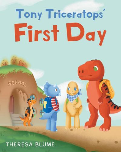 Tony Triceratops’ First Day