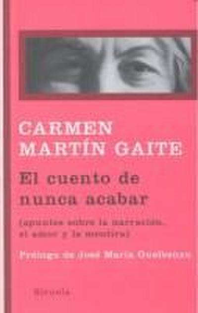 El cuento de nunca acabar : (apuntes sobre la narración, el amor y la mentira)