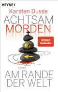 Achtsam morden am Rande der Welt (3)