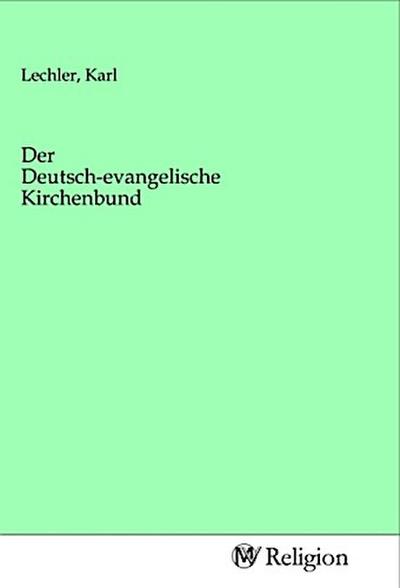 Der Deutsch-evangelische Kirchenbund