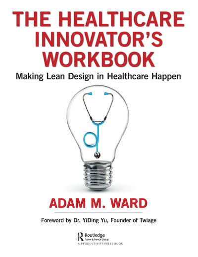 The Healthcare Innovator’s Workbook