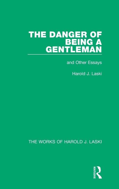 The Danger of Being a Gentleman (Works of Harold J. Laski)