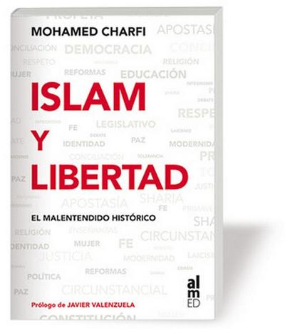 Islam y libertad : el malentendido histórico