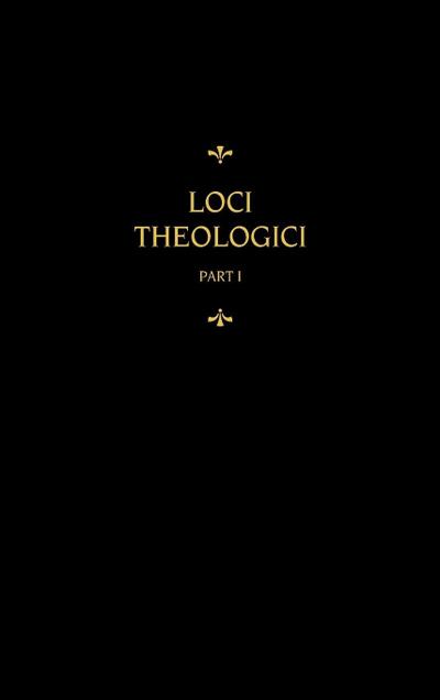 Chemnitz’s Works, Volume 7 (Loci Theologici I)