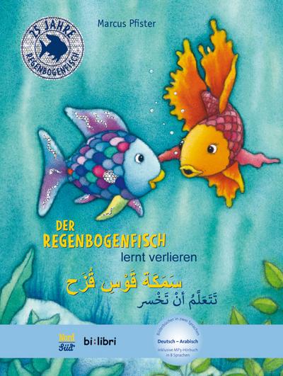 Der Regenbogenfisch lernt verlieren: Kinderbuch Deutsch-Arabisch mit MP3-Hörbuch zum Herunterladen