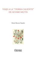 Viaje a la "tierra caliente" de Álvaro Mutis VIAJE A LA "TIERRA CALIENTE" DE ÁLVARO MUTIS