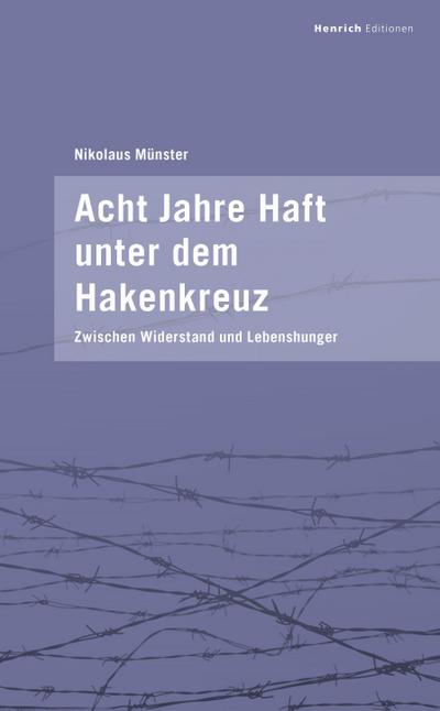 Acht Jahre Haft unter dem Hakenkreuz