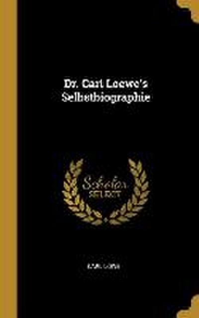 Dr. Carl Loewe’s Selbstbiographie