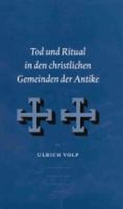 Tod und Ritual in den christlichen Gemeinden der Antike