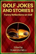 Golf Jokes and Stories II