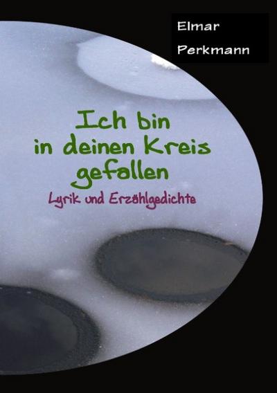 Ich bin in deinen Kreis gefallen