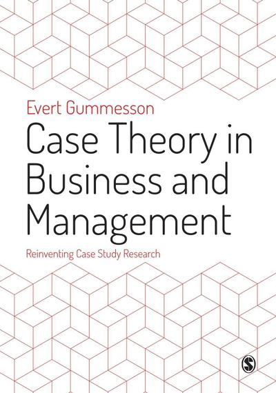 Case Theory in Business and Management