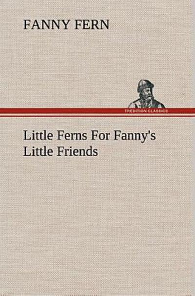 Little Ferns For Fanny’s Little Friends