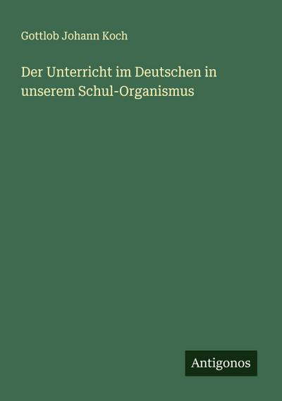 Der Unterricht im Deutschen in unserem Schul-Organismus