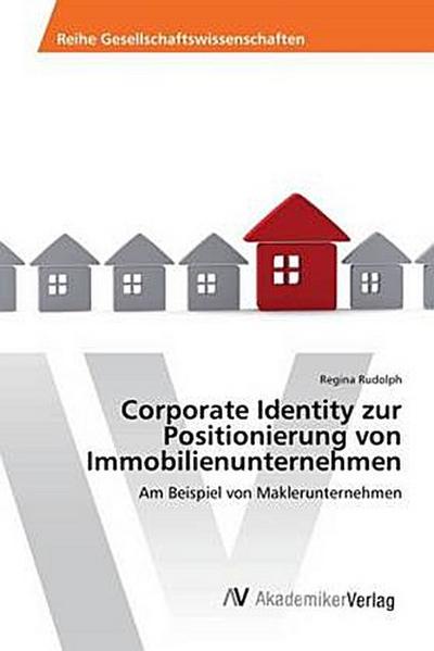 Corporate Identity zur Positionierung von Immobilienunternehmen