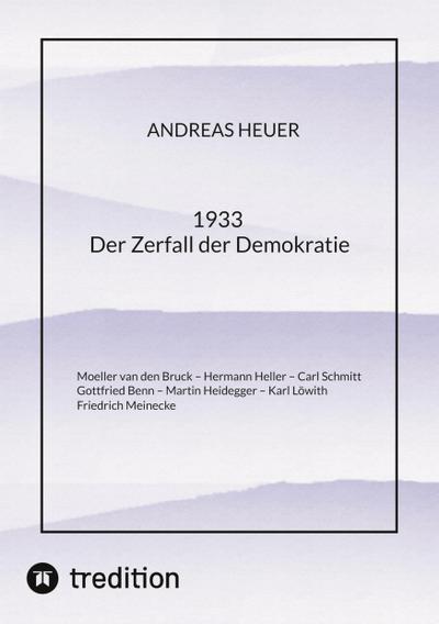 1933 Der Zerfall der Demokratie