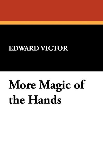 More Magic of the Hands