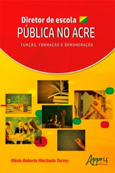 Diretor de Escola Pública no Acre: Função, Formação e Remuneração