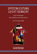 Spitzenleistung leicht gemacht: Das 10-P-Modell. Ein Arbeitsbuch für Unternehmer (Führung von Familienunternehmen)