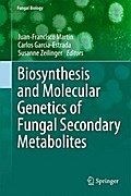 Biosynthesis and Molecular Genetics of Fungal Secondary Metabolites