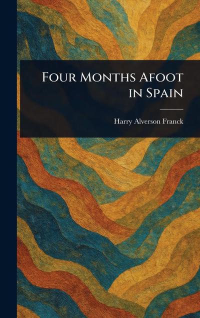 Four Months Afoot in Spain