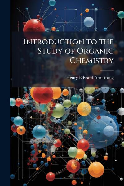 Introduction to the Study of Organic Chemistry