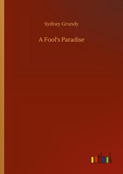 A Fool’s Paradise