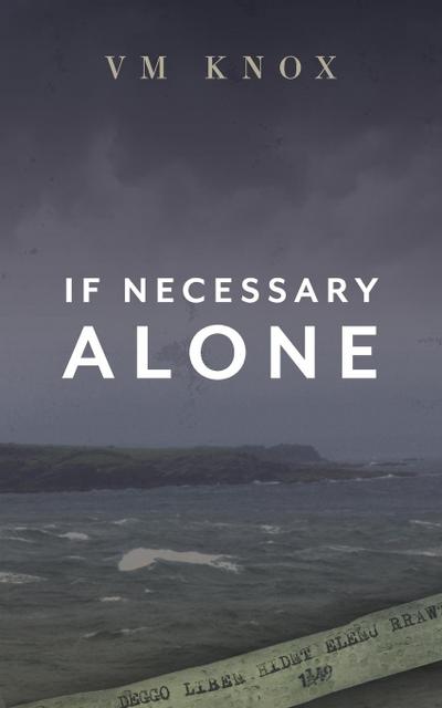 Knox, V: If Necessary Alone