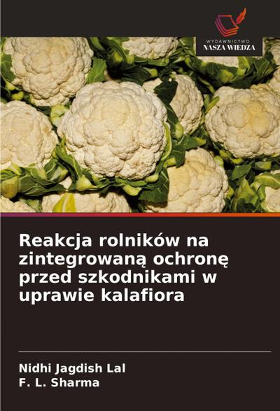 Reakcja rolników na zintegrowan¿ ochron¿ przed szkodnikami w uprawie kalafiora