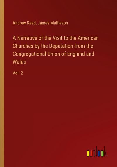 A Narrative of the Visit to the American Churches by the Deputation from the Congregational Union of England and Wales