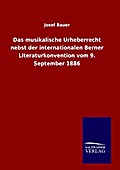 Das musikalische Urheberrecht nebst der internatio