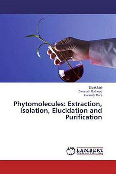 Phytomolecules: Extraction, Isolation, Elucidation and Purification