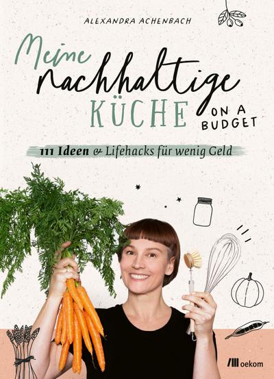 Meine nachhaltige Küche - on a budget