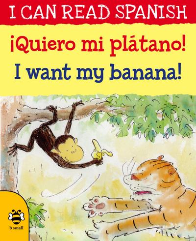 I Want my Banana/!Queiro mi platano!