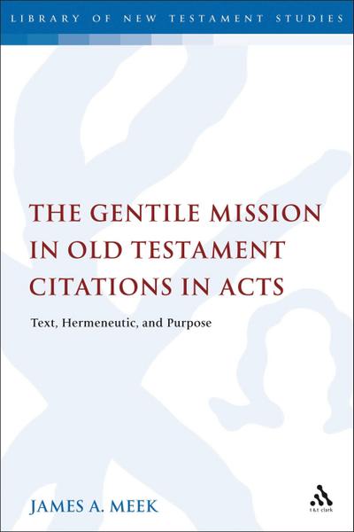 The Gentile Mission in Old Testament Citations in Acts