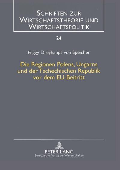 Die Regionen Polens, Ungarns und der Tschechischen Republik vor dem EU-Beitritt